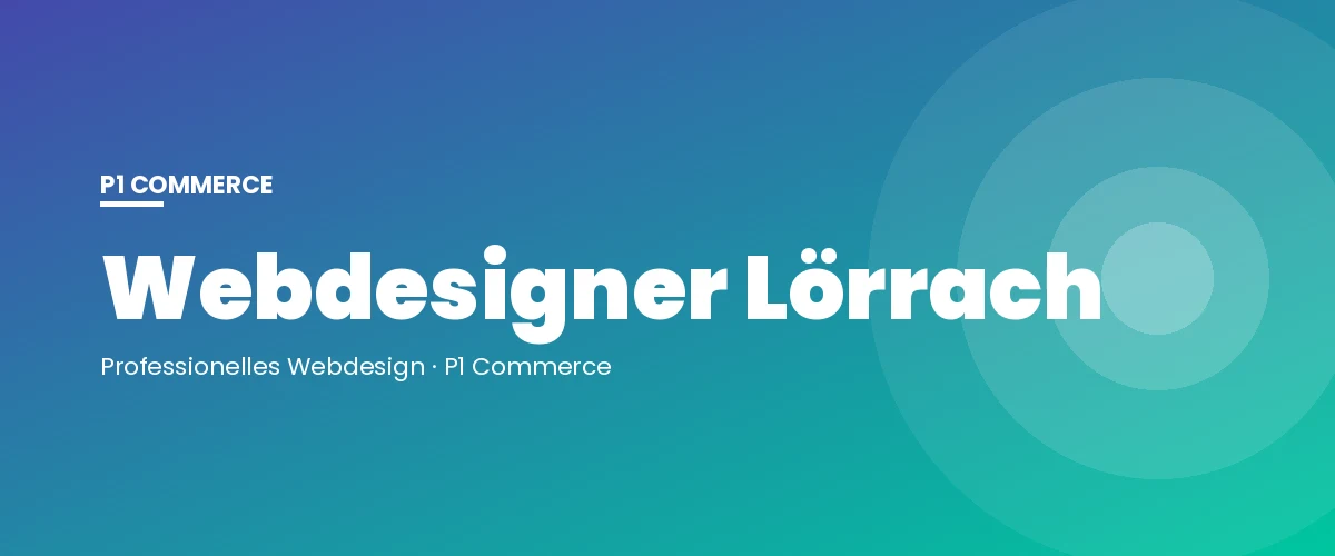 Webdesigner Lörrach – P1 Commerce Webagentur